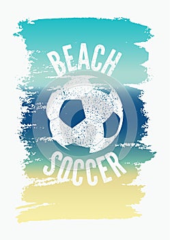 Beach Soccer typographical vintage grunge style poster. Retro vector illustration.